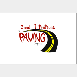 Good Intentions Paving Company Posters and Art